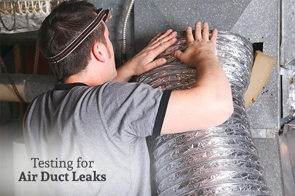 An HVAC specialist checking an air duct for leaks with the words, testing for air duct leaks.