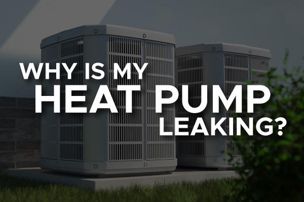 A close up of a heat pump with the words, "Why Is My Heat Pump Leaking?"
