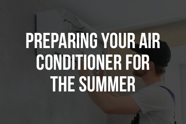 The words "preparing your air conditioner for the summer" in front of a person working on an air conditioner.